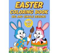 Easter Coloring Book for Kids Ages 3-7: Big and Simple Designs with Easter Eggs and Cute Animals