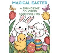 Easter Coloring Book for Kids Ages 3-8: 30 Cute and Easy Easter Designs with Bunnies, Chicks, Eggs, Flowers and Spring Fun