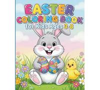 Easter Coloring Book for Kids Ages 3-8: Fun and Easy Bunny, Egg, and Easter Pages for Boys and Girls