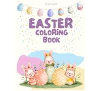 Easter Coloring Book for Kids Ages 3-8: Fun Easter Bunny, Chick, Egg & Basket Coloring Pages for Toddlers, Preschoolers & Young Children