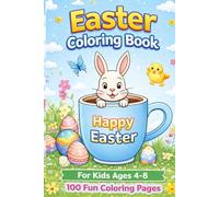 Easter Coloring Book for Kids Ages 4-8: 100 Fun Easter-Themed Coloring Pages with Cute Bunnies, Decorated Eggs, and Springtime Animals