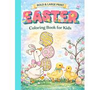 Easter Coloring Book for Kids Ages 4-8: Bold & Large Print | 100 Cute Easter Designs with Bunnies, Eggs, Chicks & Spring Scenes | Big 8.5x11 Easy ... Eggs, Bunnies, Chicks and Holiday Scenes