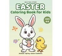 Easter Coloring Book: for Kids Ages 4-8: Cute Animals, Spring Flowers, Easter Eggs and Fun Facts (Great Easter Basket Stuffer) (Easter Activity Books for Kids)