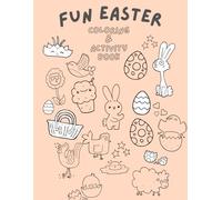 Easter Coloring Book for Kids Ages 4-8: Fun Activity Book with Bunnies, Eggs, Mazes, Games & More.