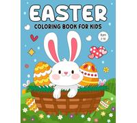 Easter Coloring Book for Kids: Bold and Easy Easter Coloring Book for Toddlers, Preschoolers and Young Children Ages 2 to 10 With Bunnies, Eggs, Chicks, Baskets, Flowers, and Spring Scenes