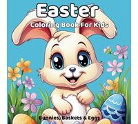 Easter Coloring Book For Kids: Bunnies, Baskets & Eggs