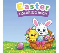 Easter Coloring Book for Kids: Cute Bunnies, Chicks, Easter Eggs and Springtime Fun | Easy Coloring Pages for Toddlers and Preschoolers Ages 3-8