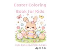 Easter Coloring Book for Kids: Cute Bunnies, Chicks & Eggs