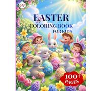 Easter Coloring Book for Kids: Cute Bunnies, Easter Eggs, Spring Flowers & Fun Holiday Coloring Pages | 100+ Easy Designs for Toddlers, Preschool & Kids Ages 3-8(