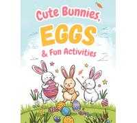 Easter Coloring Book for Kids: Cute Bunnies, Eggs and Cool Activities