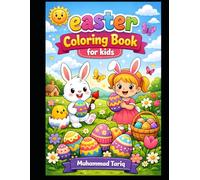 Easter Coloring Book for Kids: Fun & Creative Holiday Activity Book for All Ages: Spring-Themed Coloring Pages, Cute Bunnies, Eggs, Chicks & More for Creative Learning and Relaxation