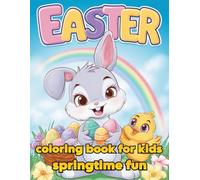 Easter Coloring Book For Kids Springtime Fun: Fun Gifts As Easter Basket Stuffers | Activity Book for Children | Large Easy to Color Fun Images (Coloring Book Collection)