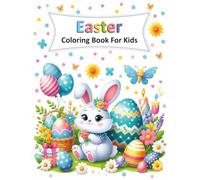 Easter Coloring Book For Kids: The Happy Easter Coloring Book For Kids, Happy Easter Coloring Book For Children, Easter Bunny Coloring Book, Cute ... Animal Coloring Book For Kids And Teens