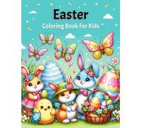 Easter Coloring Book For Kids: The Happy Easter Coloring Book For Kids, Happy Easter Coloring Book For Children, Easter Bunny Coloring Book, Cute ... Animal Coloring Book For Kids And Teens