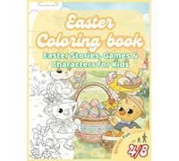 Easter Coloring Book for Kids with Stories Games: Cute Easter Animals, Activities, and Coloring Pages for Ages 4-8