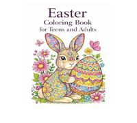 Easter Coloring Book for Teens and Adults: 50 Unique High-Detail Pages of Eggs, Bunnies, Florals, Mandalas, and Spring Scenes for Relaxation