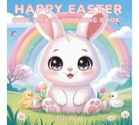 Easter Coloring Book for Toddlers: Ages 2-4: 50 Big and Easy Pages - Cute Bunnies, Chicks and Spring Friends - Perfect Easter Basket Stuffer for Boys ... (Easy Coloring Books for Toddlers Collection)