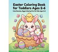 Easter Coloring Book for Toddlers Ages 2-6: Cute Bunnies, Eggs and Spring Fun for Kids Ages 2-6 (Seasonal Coloring Moments)