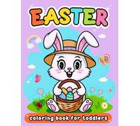 Easter Coloring Book for Toddlers: Basket Stuffers for Kids 1-3, Children ages 2-4, 3-5 years old, Boys and Girls. (Easter Basket Stuffers for Kids)