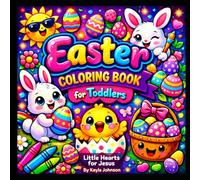 Easter Coloring Book for Toddlers: Christian Easter Coloring Book with Jesus, Cross, Empty Tomb, Lambs, and Easter Eggs (Little Hearts for Jesus)