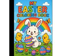 Easter Coloring Book: Fun & Easy Easter Egg, Bunny, and Chick Coloring Pages for Kids Ages 3-6