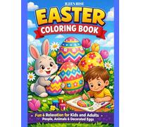 Easter Coloring Book: Fun & Relaxation fot Kids and Adults - People, Animals & Decorated Eggs