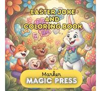 Easter Coloring Book & Joke Book for Kids: 30 Funny Easter Jokes, Riddles and Coloring Pages | Bunny, Chick & Egg Designs | Easter Basket Stuffer Activity Book for Kids Ages 5-10