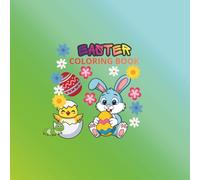 Easter Coloring Book: Simple and Fun Easter Designs for Kids and Toddlers: Cute Bunnies, Chicks, and Spring Flowers.