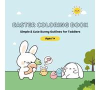 Easter Coloring Book: Simple & Cute Bunny Outlines for Toddlers | Age 1+