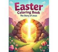 Easter Coloring Book: The Story of Jesus (Little Hands, Big Faith Series)