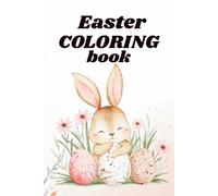 Easter Coloring Book: Toddler Holiday Activity Gift Featuring Simple Spring Bunny Egg Designs