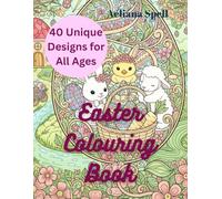Easter Colouring Book for All Ages: 40 Unique Sketches for Fun & Relaxation