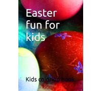 Easter Colouring Book for Children ages 4 - 7: Fun and Simple Easter Colouring Pages with Cute Animals and Eggs