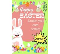 Easter Comic Book: Blank Easter Comic Book For Kids : Create Your Own Easter Comics : 24 Pages