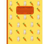 Easter Composition Notebook: A Festive and Fun Notebook for Writing, Journaling, and School - Perfect for Kids and Adults. Lined Notebook, 120 Pages, 7.5" X 9.25"