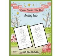 Easter Connect The Dots Activity Book: Easter-Themed Dot-to-Dot and Coloring Fun for Kids Ages 3 to 8