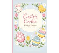 Easter Cookie Recipe Keeper: A sweet holiday baking journal