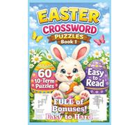 Easter Crossword Puzzles Book 1: Perfect Easter Basket Stuffer - 60 Easter-Themed Crosswords from (Over) Easy to Hard (Boiled) for Kids, Teens, Adults ... Activities & Coloring Books for All Ages)