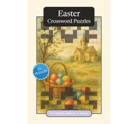 Easter Crossword Puzzles: Crossword Puzzles with Easy to Read Print about Easter, Traditions, History and More | 6x9 inches, 120 pages | 50+ Puzzles ... and Relaxation (Seasonal Crossword Puzzles)