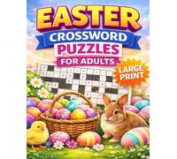 Easter Crossword Puzzles for Adults Large Print: 80+ Fun and Challenging Spring Brain Games: Easy-to-Read Letters, Relaxing Seasonal Word Challenges, ... Book for Seniors, Adults & Puzzle Lovers