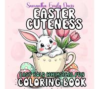 Easter Cuteness Bold and Easy Coloring Book: Large Print Simple & Fun Designs for Kids & Adults - Cute Bunnies, Eggs, Spring Flowers, and More - Perfect for Stress Relief and Relaxation