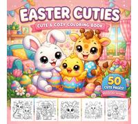 Easter Cuties Coloring Book: Super Cute Baby Animals, Bunnies & Eggs | Cozy, Fun & Relaxing Coloring Pages for All Ages