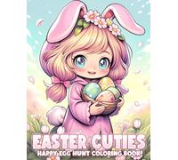 Easter Cuties Coloring Book: Sweet Springtime Coloring Pages for Adults, Teens featuring Adorable Kids and Easter Egg Designs to Have Fun