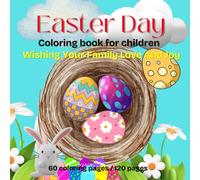 Easter Day Coloring Book for Children:: Wishing Your Family Love And Joy, Fun Anytime, Anywhere. 60 Pages. 8.5x8.5"