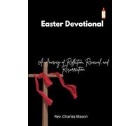Easter Devotional: A Journey of Reflection, Renewal, and Resurrection