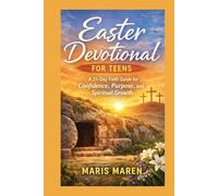 Easter Devotional for Teens: A 21-Day Faith Guide for Confidence, Purpose, and Spiritual Growth