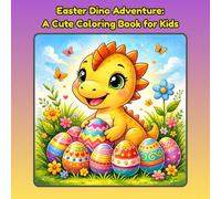 Easter Dino Adventure: A Cute Coloring Book for Kids: 50+ Adorable Baby Dinosaur Designs, Large Square Format (8.5" x 8.5"), Simple Outlines for Toddlers, Perfect Easter Gift for Kids Ages 4-8.