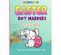 Easter Dot Marker Activity Book for Kids Ages 2-5: Fun and Easy Dot Marker Coloring Book with 16 Cute Easter Designs for Toddlers and Preschoolers