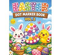 Easter Dot Marker Book Vol. 2: Easter Theme Dot Marker Coloring Book | Promotes Creativity for Young Children and Toddlers | 8.5x11 Inches, 103 pages | 50+ coloring pages |