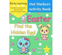 Easter Dot Markers Activity Book: Find the Hidden Egg!: My First Easter Search and Find Adventure - A Fun Dot Marker Activity Book for Toddlers Ages 2-4 | Preschool Activities | Easter Gifts for Kids